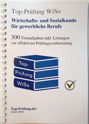 Top-Prüfung Wirtschafts- und Sozialkunde für gewerbliche und technische Berufe von Ehlert,  Claus-Günter