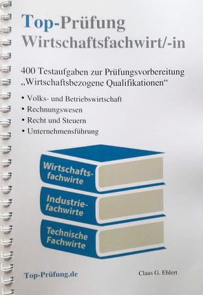 Top-Prüfung Wirtschaftsfachwirt/-in von Ehlert,  Claus-Günter