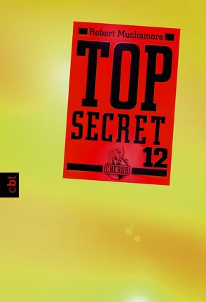 Top Secret 12 – Die Entscheidung von Muchamore,  Robert, Ohlsen,  Tanja