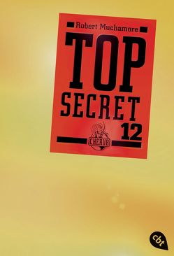 Top Secret 12 – Die Entscheidung von Muchamore,  Robert, Ohlsen,  Tanja