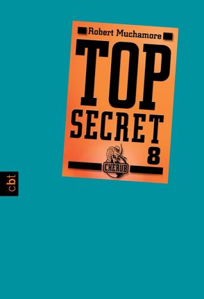 Top Secret 8 – Der Deal von Muchamore,  Robert, Ohlsen,  Tanja