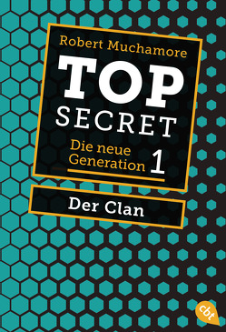Top Secret. Der Clan von Muchamore,  Robert, Ohlsen,  Tanja