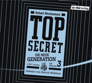 TOP SECRET – Die neue Generation 3: Die Rivalen von Mölleken,  Patrick, Muchamore,  Robert, Ohlsen,  Tanja