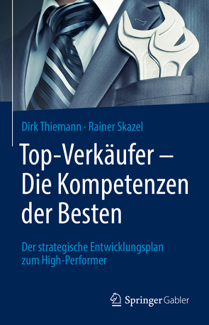 Top-Verkäufer – Die Kompetenzen der Besten von Skazel,  Rainer, Thiemann,  Dirk
