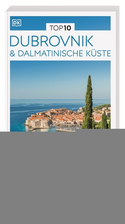 TOP10 Reiseführer Dubrovnik & Dalmatinische Küste