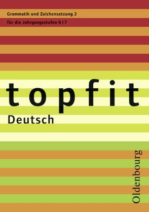 Topfit Deutsch – 6./7. Jahrgangsstufe von Debold,  Christine, von Schachtmeyer,  Christiane