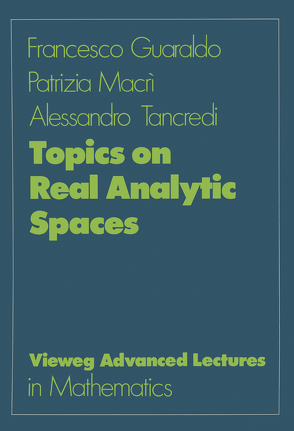 Topics on Real Analytic Spaces von Guaraldo,  Francesco, Macri,  Patrizia, Tancredi,  Alessandro