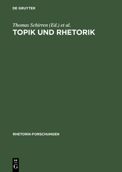Topik und Rhetorik von Schirren,  Thomas, Ueding,  Gert