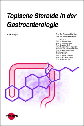 Topische Steroide in der Gastroenterologie von Madisch,  Ahmed, Miehlke,  Stephan