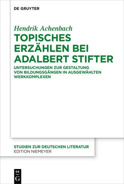 Topisches Erzählen bei Adalbert Stifter von Achenbach,  Hendrik