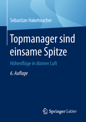 Topmanager sind einsame Spitze von Hakelmacher,  Sebastian