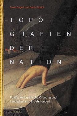 Topografien der Nation von Gugerli,  David, Speich,  Daniel