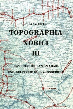 Topographia Norici / Topographia Norici von Ertl,  Franz