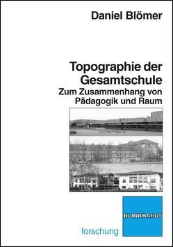 Topographie der Gesamtschule von Blömer,  Daniel