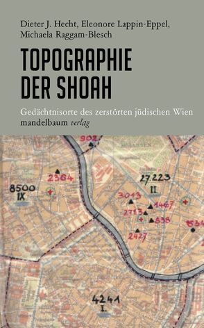 Topographie der Shoah von Hecht,  Dieter J., Lappin-Eppel,  Eleonore, Raggam-Blesch,  Michaela