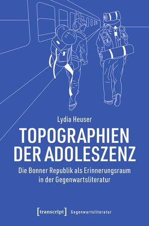 Topographien der Adoleszenz von Heuser,  Lydia