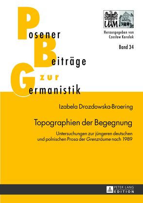 Topographien der Begegnung von Drozdowska-Broering,  Izabela