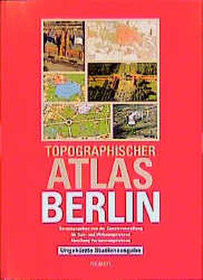 Topographischer Atlas Berlin. Studienausgabe von Freitag,  Ulrich, Pirch,  Martina