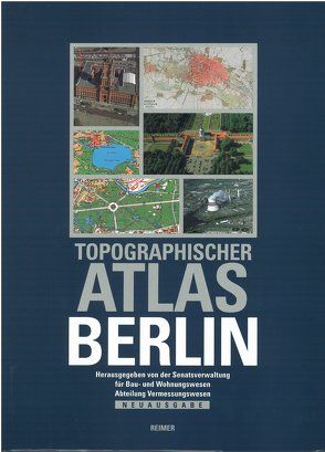 Topographischer Atlas Berlin von Freitag,  Ulrich, Pirch,  Martina