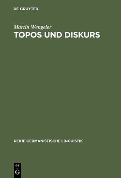 Topos und Diskurs von Wengeler,  Martin