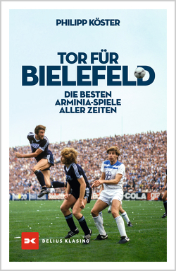 Tor für Bielefeld! von Köster,  Philipp