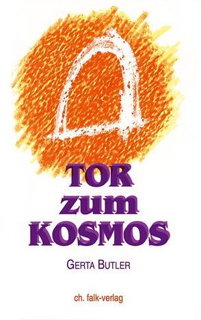 Tor zum Kosmos von Butler,  Gerta, Falk,  Christa