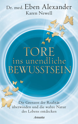 Tore ins unendliche Bewusstsein von Alexander,  Eben, Molitor,  Juliane, Newell,  Karen