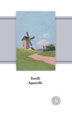 Torelli Aquarelle von Dröge,  Kurt