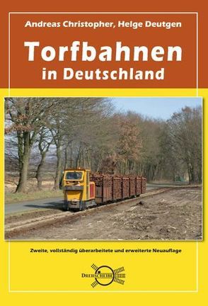 Torfbahnen in Deutschland von Christopher,  Andreas, Deutgen,  Helge