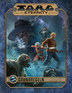 Torg Eternity – Regelwerk von Bivins,  Chris, Calza,  Matheus, Darmody,  Dennis, Dunning,  Talon, Flores,  Bien, Gilbert,  Deanna, Hayhurst,  Darrell, Hensley,  Shane Lacy, Plötz,  Markus, Revolution,  Gunship, Saxon,  Alida, Trabbold,  Andy, Watson,  Ross