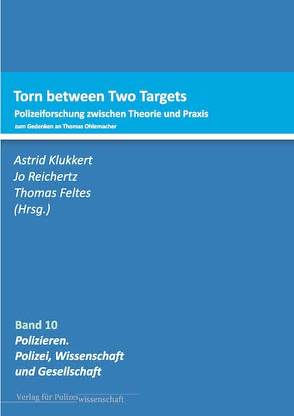 Torn between Two targets von Feltes,  Thomas, Klukkert,  Astrid, Reichertz,  Jo