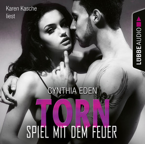 Torn – Spiel mit dem Feuer von Eden,  Cynthia, Kasche,  Karen, Neumann,  Sabine
