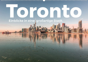 Toronto – Einblicke in eine großartige Stadt. (Wandkalender 2022 DIN A2 quer) von Scott,  M.