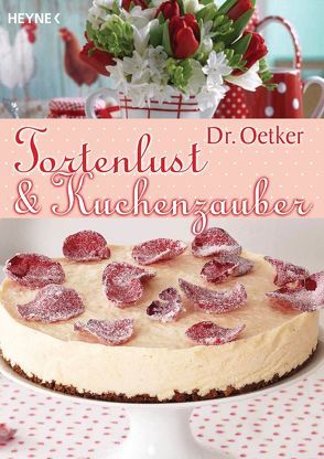 Tortenlust und Kuchenzauber von Dr. Oetker Verlag KG