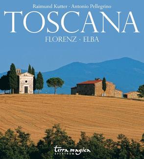 Toscana – Florenz – Elba von Kutter,  Raimund, Pellegrino,  Antonio