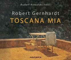 Toscana mia von Gernhardt,  Robert, Kowalski,  Rudolf, Zimber,  Corinna