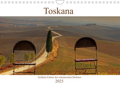 Toskana – Goldene Farben des toskanischen Herbstes (Wandkalender 2023 DIN A4 quer) von Kruse,  Joana