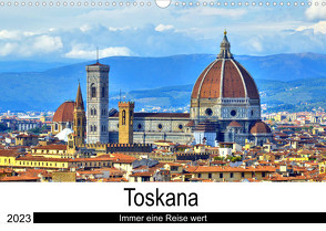 Toskana – Immer eine Reise wert (Wandkalender 2023 DIN A3 quer) von Berger,  Andreas