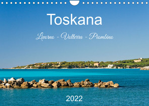 Toskana. Livorno – Volterra – Piombino (Wandkalender 2022 DIN A4 quer) von Kolfenbach,  Klaus