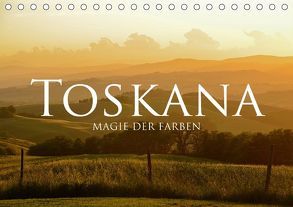 Toskana – Magie der Farben (Tischkalender 2018 DIN A5 quer) von Keller,  Fabian