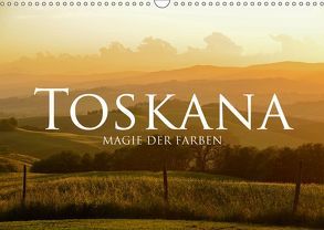 Toskana – Magie der Farben (Wandkalender 2019 DIN A3 quer) von Keller,  Fabian