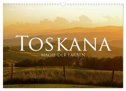 Toskana – Magie der Farben (Wandkalender 2024 DIN A3 quer), CALVENDO Monatskalender von Keller,  Fabian