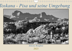Toskana – Pisa und seine Umgebung (Wandkalender 2023 DIN A4 quer) von Borghini,  Simone