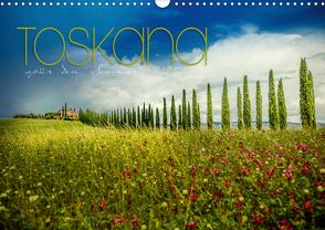 Toskana – spür den Sommer (Wandkalender 2021 DIN A3 quer) von pageMaker,  YOUR, Schöb,  Monika