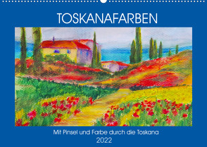 Toskanafarben – Mit Pinsel und Farbe durch die Toskana (Wandkalender 2022 DIN A2 quer) von Schimmack,  Michaela