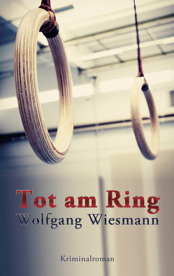 Tot am Ring von Wiesmann,  Wolfgang