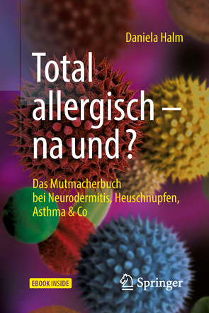 Total allergisch – na und? von Halm,  Daniela