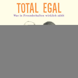 Total egal von Boese,  Cornelia, Fogliano,  Julie, Idle,  Molly, Martinez-Neal,  Juana