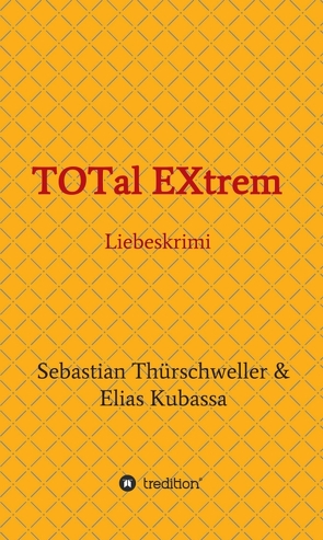TOTal EXtrem von Kubassa,  Elias, Thürschweller,  Sebastian
