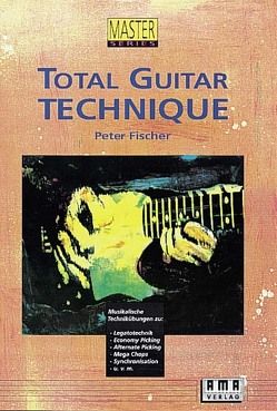 Total Guitar Technique von Fischer,  Peter